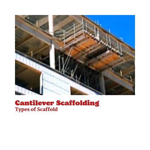 Cantilever Scaffolding Types of Scaffold